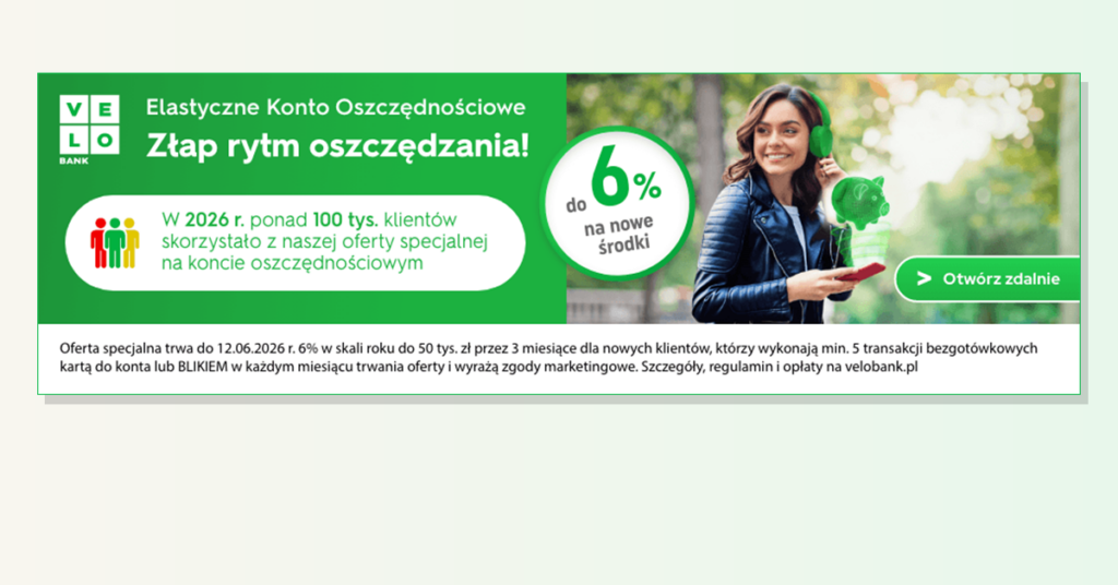 VeloBank Elastyczne Konto Oszczędnościowe: czy 6% ma sens w 2026?