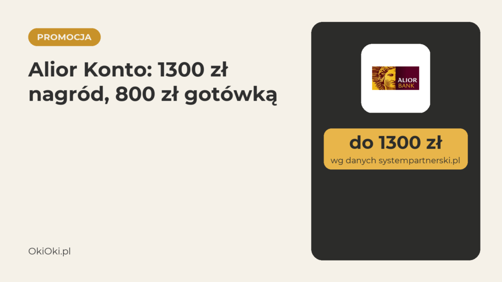 Alior Konto 1300 zł: ile z tego jest gotówką (2026)