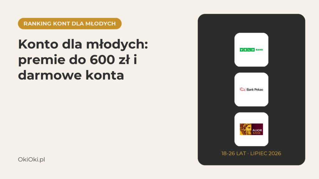 Konto dla młodych (18-26): ranking premii i darmowych kont – lipiec 2026