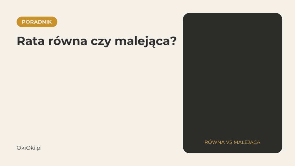 Rata równa czy malejąca: różnica w złotówkach na całym kredycie