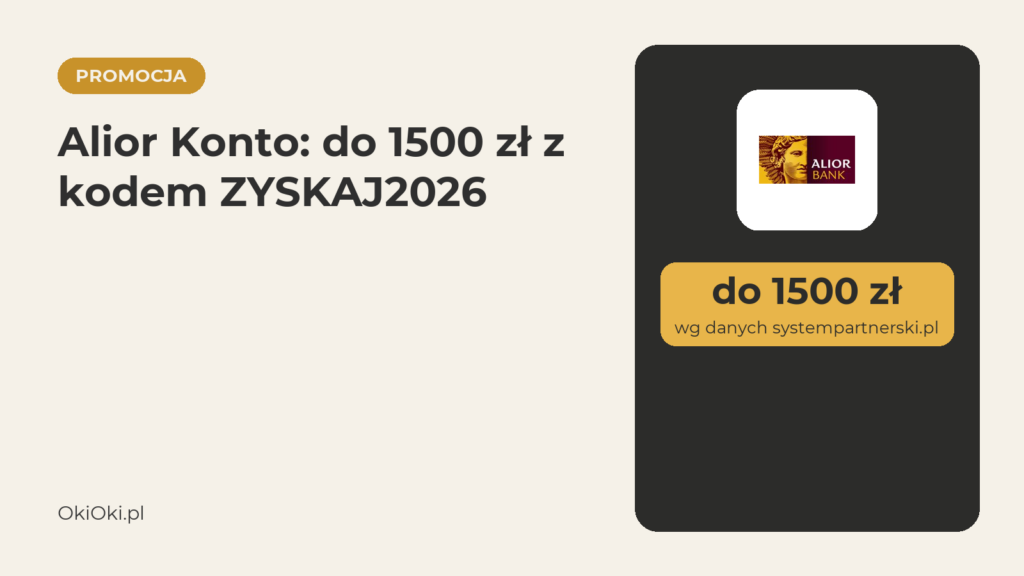 Alior Konto: do 1500 zł premii w promocji (lipiec 2026)