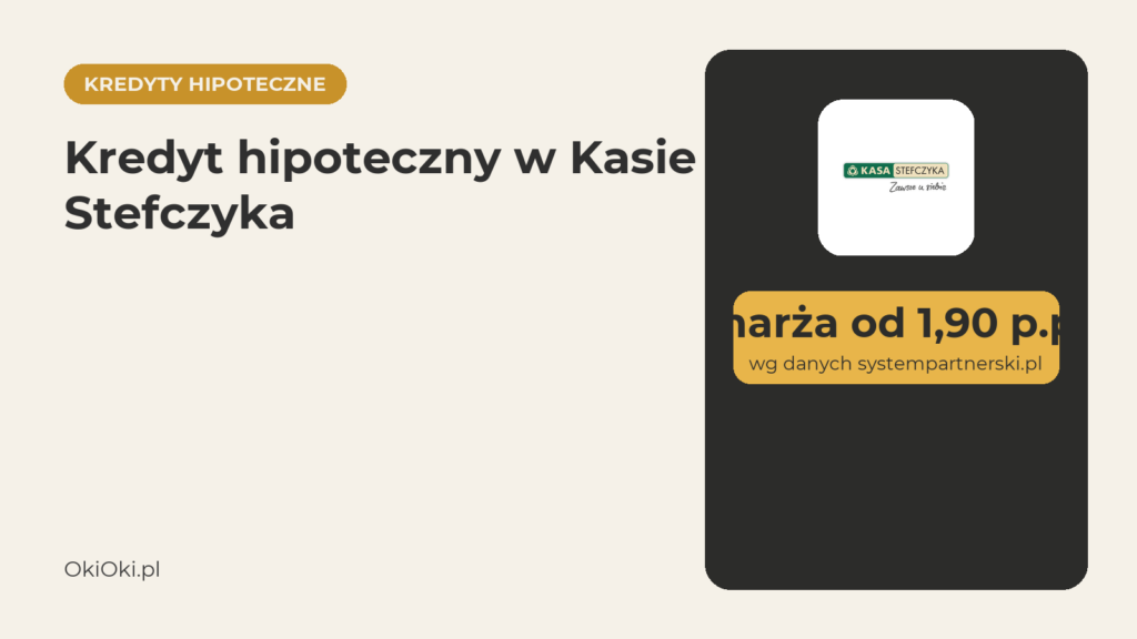 Kredyt hipoteczny w Kasie Stefczyka: marża, rata i koszt (2026)