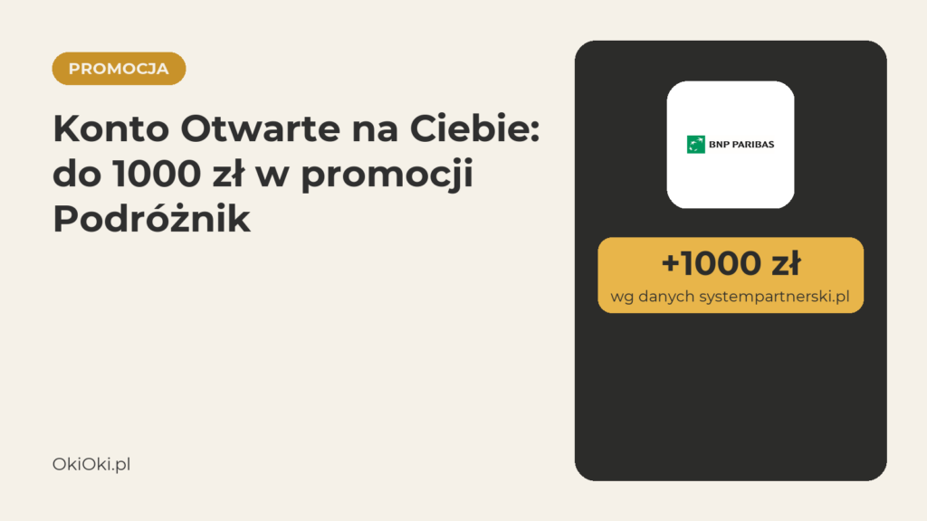 Konto Otwarte na Ciebie 1000 zł: promocja Podróżnik 2026