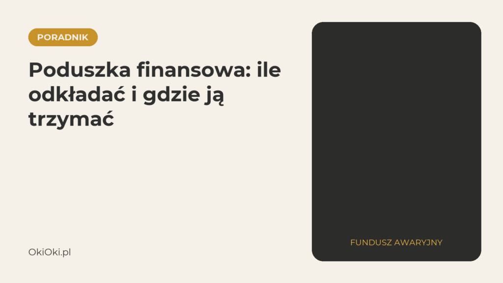 Poduszka finansowa: ile odkładać i gdzie ją trzymać