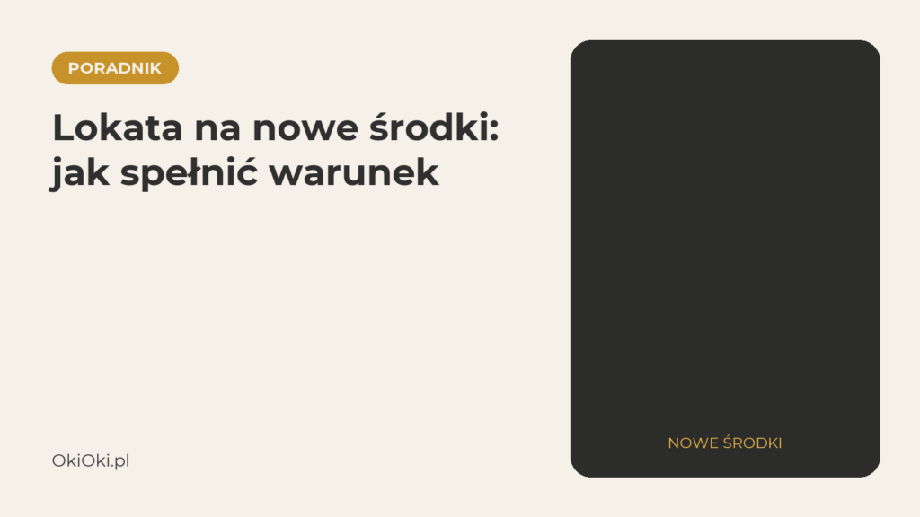 Lokata na nowe środki: jak spełnić warunek i nie stracić stawki