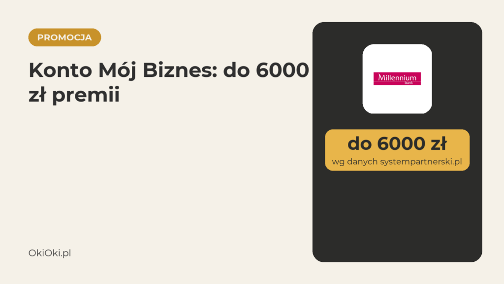 Konto Mój Biznes Millennium: do 6000 zł, ile realnie (2026)